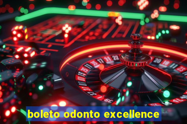 boleto odonto excellence